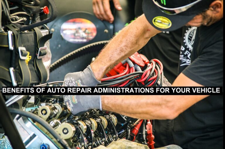 Benefits of Auto Repair Administrations for your Vehicle