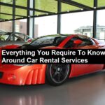 Everything You Require To Know Around Car Rental Services